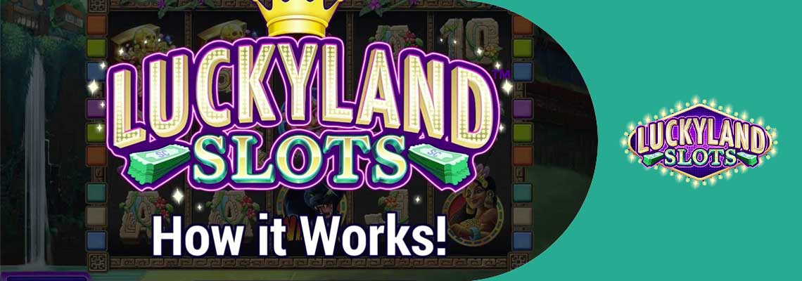 LuckyLand Slots How It Works