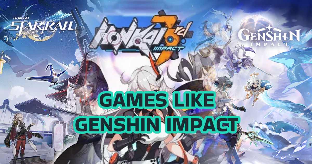 Games Like Genshin Impact