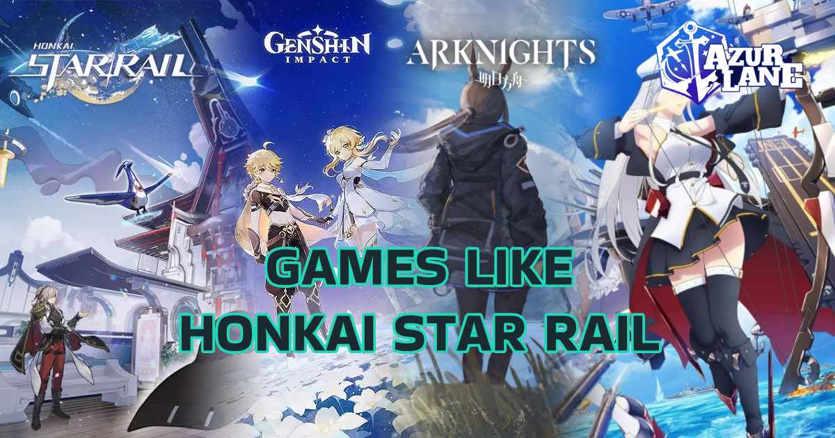 Games Like Honkai Star Rail