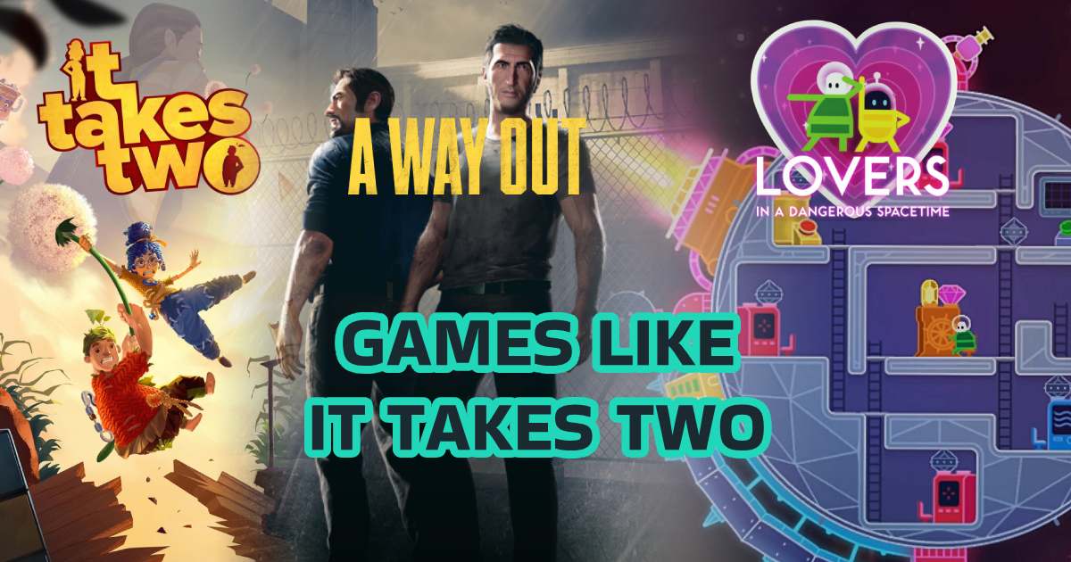 Games Like It Takes Two