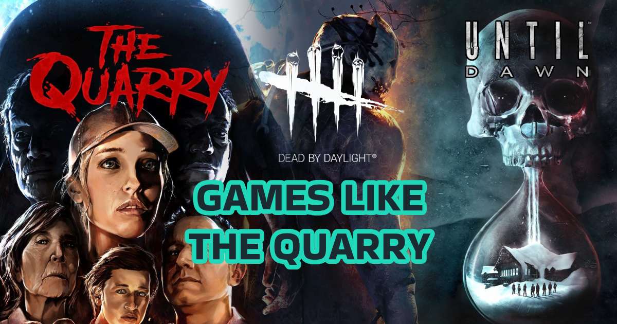 Games like The Quarry
