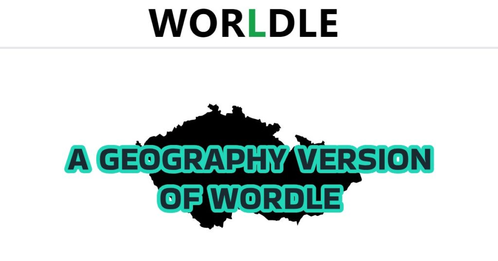 Worldle A Geography Version of Wordle