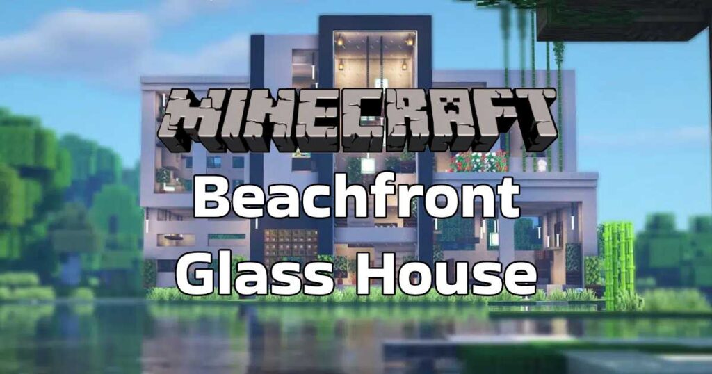 minecraft Beachfront Glass House